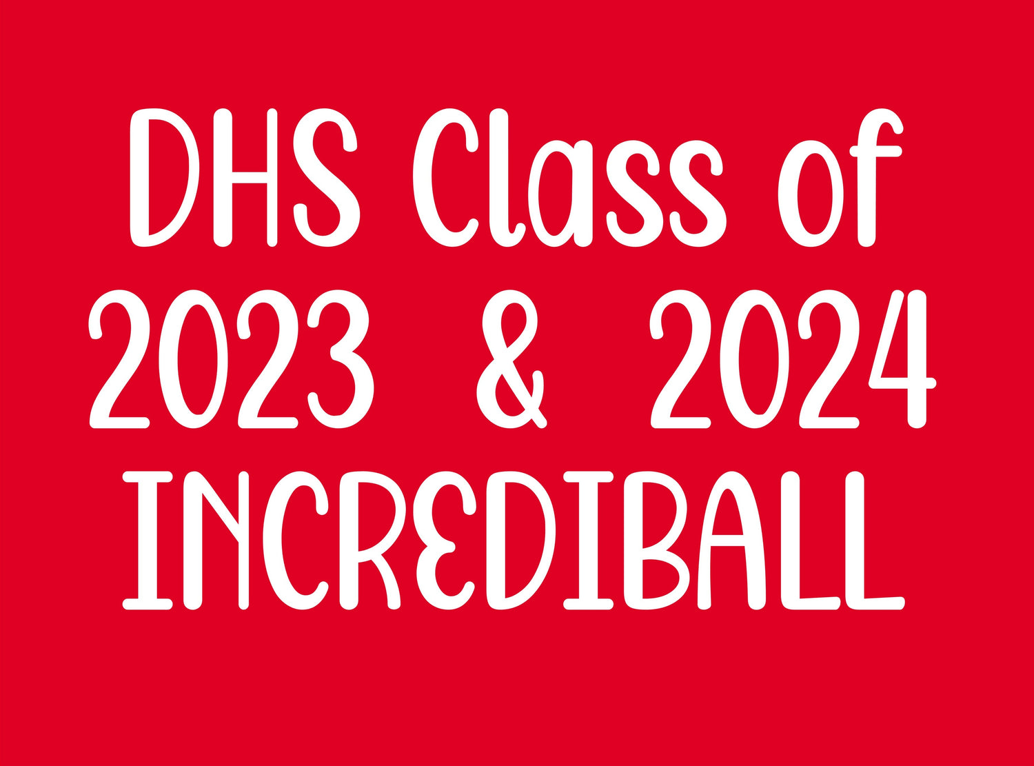 DHS Class of 23-24 Incrediball